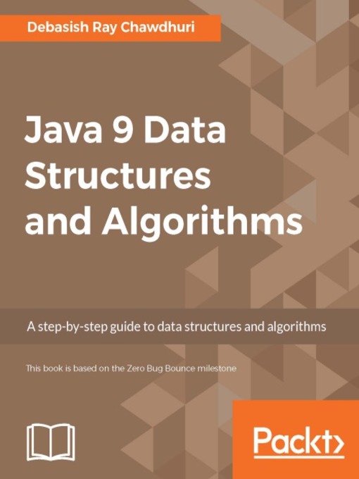 Title details for Java 9 Data Structures and Algorithms by Debasish Ray Chawdhuri - Available